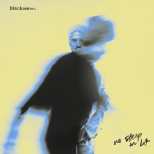 Album no sleep in LA (Explicit) oleh blackwave.