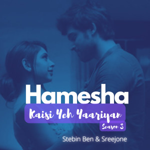 Hamesha (Kaisi Yeh Yaariyan Season 3)
