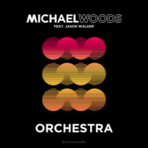 收聽Michael Woods的Orchestra (Extended Mix)歌詞歌曲