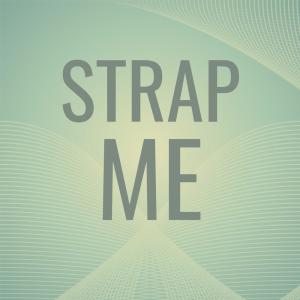 อัลบัม Strap Me ศิลปิน Various