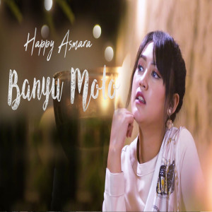 收聽Happy Asmara的Banyu Moto歌詞歌曲