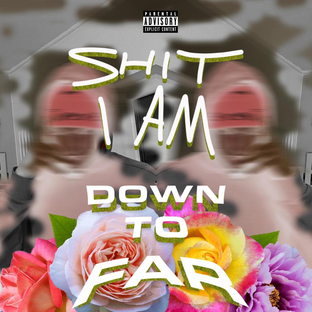 down to far (Explicit)
