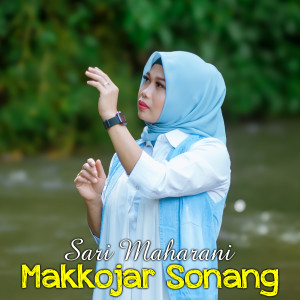 Listen to Makkojar Sonang song with lyrics from Sari Maharani