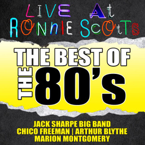 อัลบัม Live At Ronnie Scott's: The Best of the 80's ศิลปิน Various