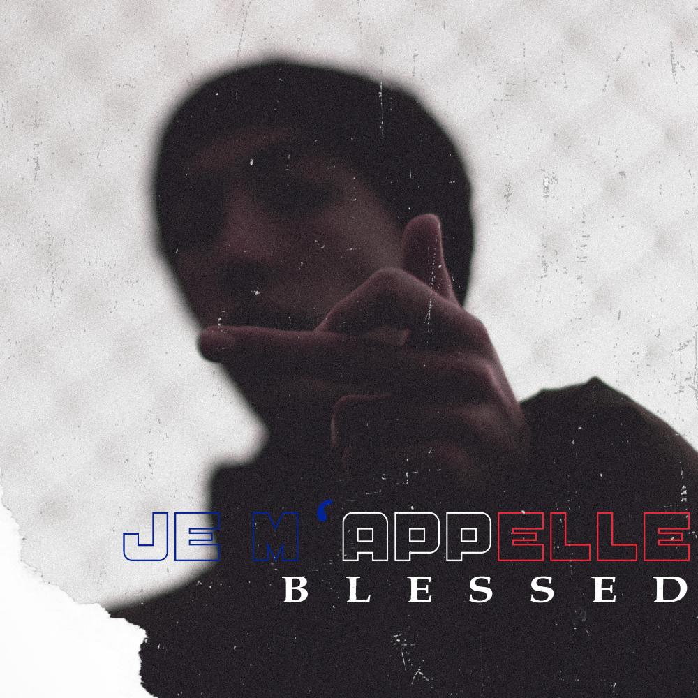 Je m'appelle Blessed (Explicit)