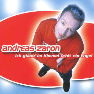 อัลบัม Ich glaub im Himmel fehlt ein Engel ศิลปิน Andreas Zaron