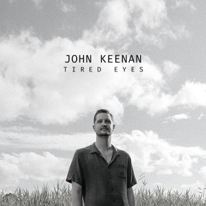อัลบัม Tired Eyes ศิลปิน John Keenan