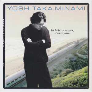 Yoshitaka Minami的專輯In Late Summer, I Lose You