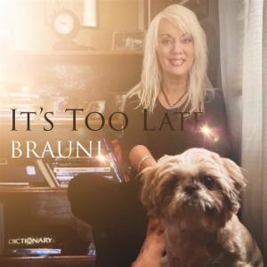收聽Brauni的It's Too Late歌詞歌曲