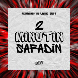 收听DROP7的2 MINUTIN SAFADIN (Explicit)歌词歌曲