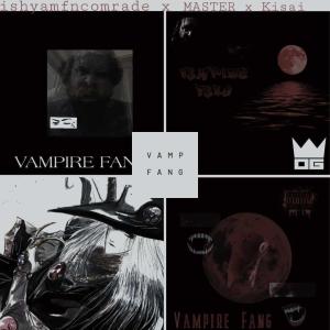 收聽Otaku Gang的Vampire Fang (feat. Kisai the Spooniest Bard & okumura) (Explicit)歌詞歌曲