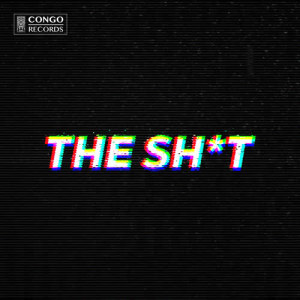 收聽GOLDHOUSE的THE SH*T (Extended Mix)歌詞歌曲