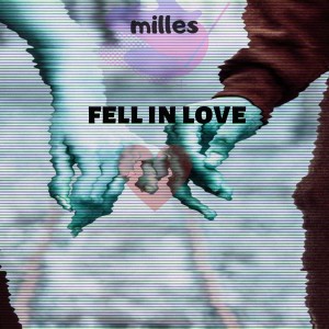 Dengarkan lagu Fell in Love nyanyian milles dengan lirik