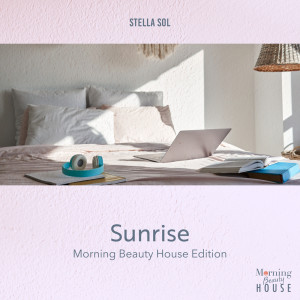 Album Sunrise (Morning Beauty Chill House Edition) from Stella Sol