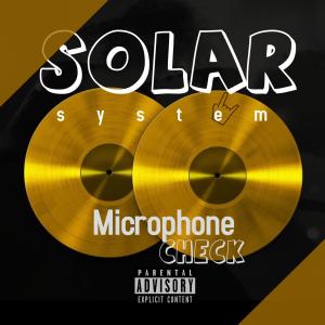Solar System的專輯Microphone check (Explicit)