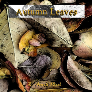 Dengarkan lagu Autumn Leaves nyanyian R. Newell Wood dengan lirik