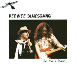 PeeWee Bluesgang的專輯Cool Man's Burning