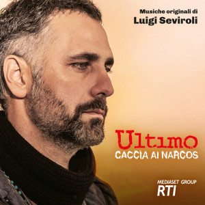 Album Ultimo - Caccia ai narcos (Colonna sonora originale della serie TV) from Luigi Seviroli