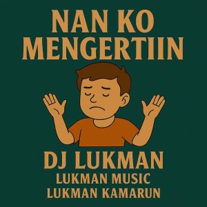 Album NAN KO MENGERTIIN from Dj lukman