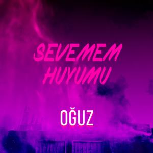 Listen to Sevemem Huyumu song with lyrics from Oğuz