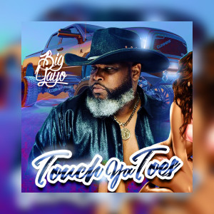 Listen to Touch Ya Toes song with lyrics from Big Yayo