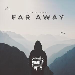8ighty6ixBones的專輯Far Away (Alternate Version) [Explicit]