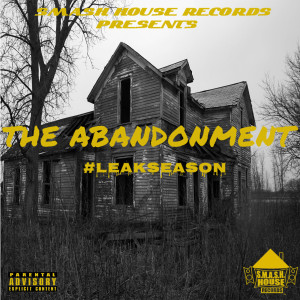 Various的专辑The Abandonment #LeakSeason (Explicit)