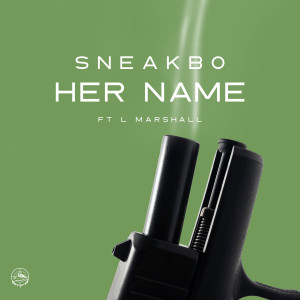 Sneakbo的专辑Her Name (Explicit)