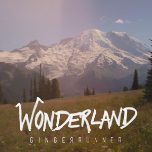 ดาวน์โหลดและฟังเพลง Wonderland พร้อมเนื้อเพลงจาก Ginger Runner