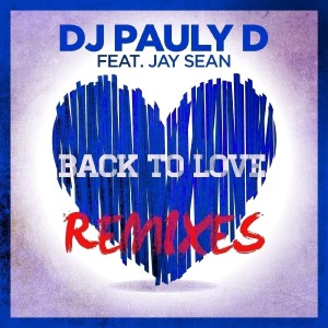 Album Back To Love (feat. Jay Sean) - EP oleh DJ Pauly D