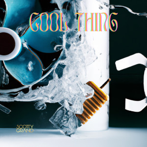 Scotty Grand的專輯Cool Thing