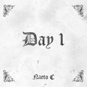 ดาวน์โหลดและฟังเพลง Day 1 (Explicit) พร้อมเนื้อเพลงจาก Naeto C