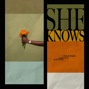 收聽CM Jones的She Knows歌詞歌曲