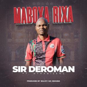 收聽Sir Deroman的Maboxa Rixa (feat. Nthabiseng Shipalani)歌詞歌曲