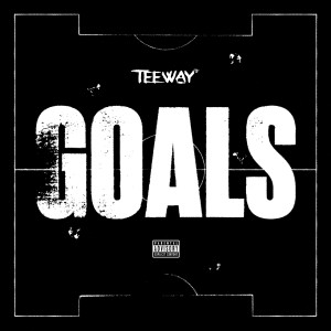 ดาวน์โหลดและฟังเพลง Goals (Explicit) พร้อมเนื้อเพลงจาก teeway