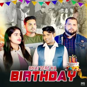 Album Bhai Tere Ka Birthday from Raj Dholiyan