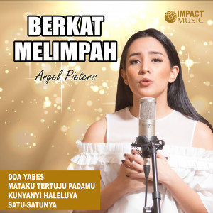 Dengarkan lagu Saat Kau Berkati Tak Ada Yang Menutup nyanyian Angel Pieters dengan lirik