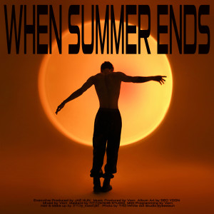 Album WHEN SUMMER ENDS (Explicit) from JAE HUN