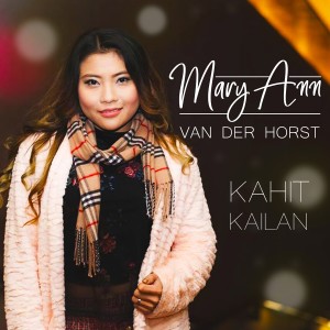 收聽Mary Ann Van Der Horst的Kahit Kailan歌詞歌曲