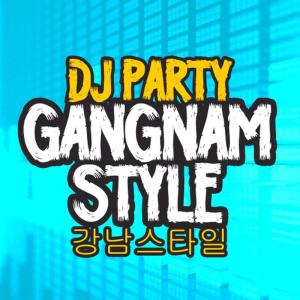 收聽DJ Party的Gangnam Style (강남스타일) (Original Mix)歌詞歌曲