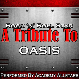 Academy Allstars的專輯Rock 'n' Roll Star: A Tribute to Oasis