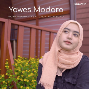 Dengarkan lagu Yowes Modaro nyanyian Woro Widowati dengan lirik