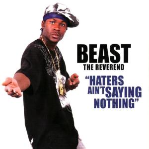Beast the Reverend的專輯Haters Ain't Saying Nothing