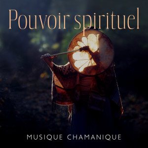 Album Pouvoir spirituel (Musique chamanique thérapeutique avec tambours et chaman chantant, Sons de méditation chamanique) from 