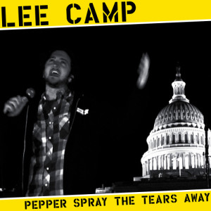 Lee Camp的專輯Pepper Spray the Tears Away