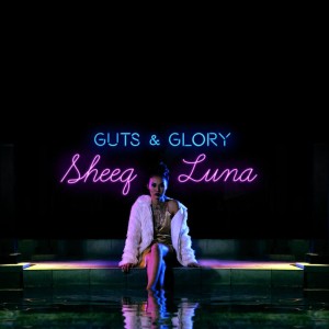 Listen to Guts & Glory song with lyrics from Sheeq Luna
