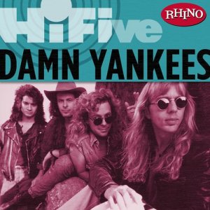 อัลบัม Rhino Hi-Five: Damn Yankees ศิลปิน Damn Yankees