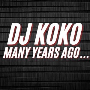 อัลบัม Many Years Ago..... ศิลปิน DJ Koko