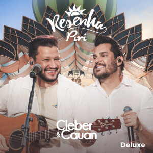 Album Resenha Piri (Ao Vivo | Deluxe) from Cleber & Cauan