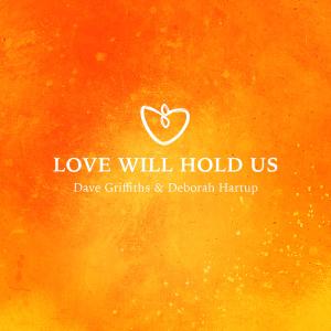 Dave Griffiths的專輯Love Will Hold Us (feat. Deborah Hartup)